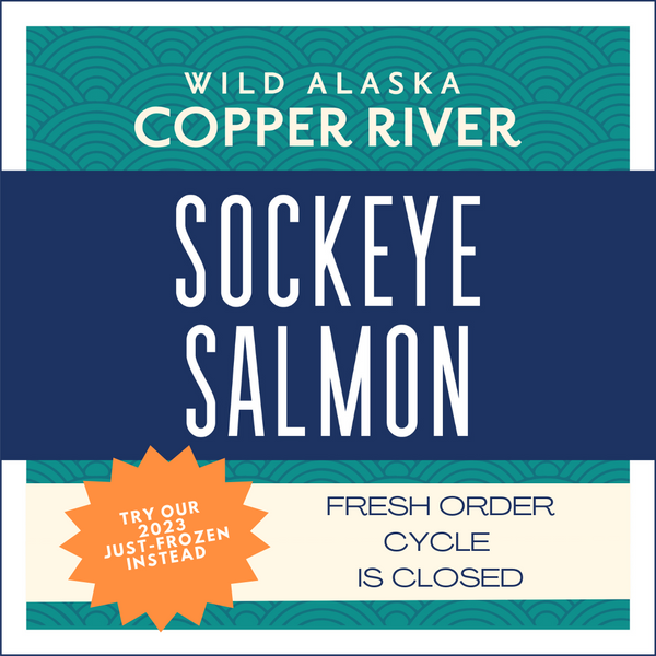 [ORDERS CLOSED] FRESH-NEVER FROZEN: SOCKEYE. Wild Alaska Copper River Salmon